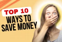 Top 10 Ways to Save Money on Your Monthly Budget