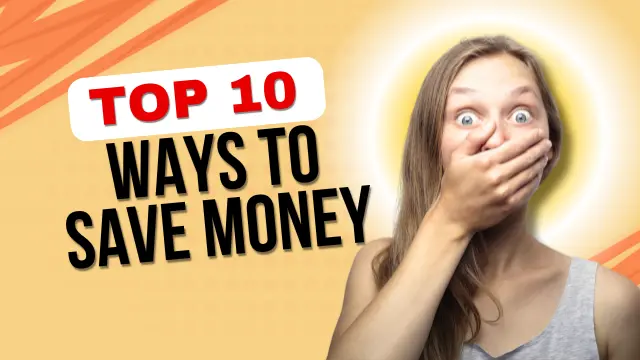 Top 10 Ways to Save Money on Your Monthly Budget