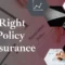 10 Essential Tips for Choosing the Right Insurance Policy