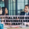 5 Essential Reasons Why Your Business Needs Insurance