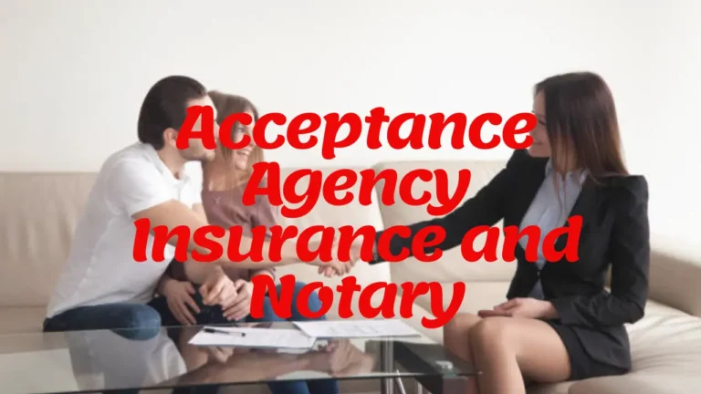 Acceptance Agency Insurance and Notary