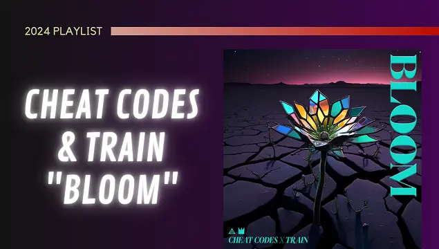 Cheat Codes & Train – Bloom Lyrics