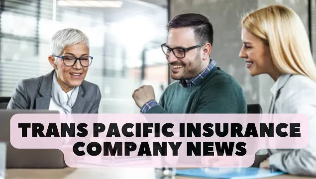 Trans Pacific Insurance Company News